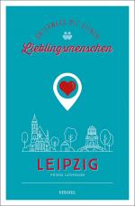 Cover-Bild Leipzig. Unterwegs mit deinen Lieblingsmenschen