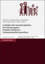 Cover-Bild Leitfaden für interdisziplinäre Forschergruppen: Projekte initiieren – Zusammenarbeit gestalten