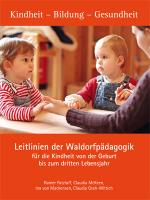 Cover-Bild Leitlinien der Waldorfpädagogik für die Kindheit von der Geburt bis zum dritten Lebensjahr