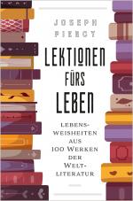 Cover-Bild Lektionen fürs Leben. Lebensweisheiten aus 100 Werken der Weltliteratur