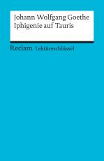 Cover-Bild Lektüreschlüssel zu Johann Wolfgang Goethe: Iphigenie auf Tauris