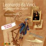 Cover-Bild Leonardo da Vinci, der Zeichner der Zukunft