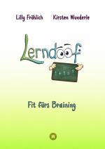 Cover-Bild Lerndoof - Dein praktischer Lernkompass: So wird Lernen zum Kinderspiel - mit Mindmaps, Kerzenliste, Körperroute, Loci-Technik und Co.