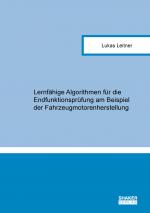 Cover-Bild Lernfähige Algorithmen für die Endfunktionsprüfung am Beispiel der Fahrzeugmotorenherstellung