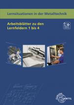 Cover-Bild Lernsituationen in der Metalltechnik Arbeitsblätter zu den Lernfeldern 1 - 4