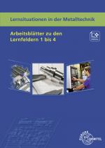 Cover-Bild Lernsituationen in der Metalltechnik Arbeitsblätter zu den Lernfeldern 1 bis 4