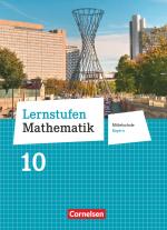 Cover-Bild Lernstufen Mathematik - Mittelschule Bayern 2017 - 10. Jahrgangsstufe