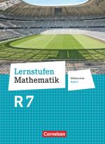 Cover-Bild Lernstufen Mathematik - Mittelschule Bayern 2017 - 7. Jahrgangsstufe
