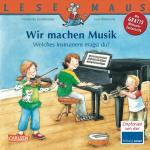 Cover-Bild LESEMAUS 138: Wir machen Musik - Welches Instrument magst du?