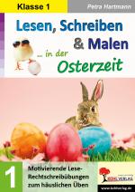 Cover-Bild Lesen, Schreiben und Malen ... in der Osterzeit / Klasse 1