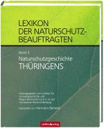 Cover-Bild Lexikon der Naturschutzbeauftragten - Band 4: Naturschutzgeschichte Thüringens