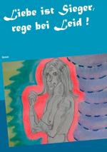 Cover-Bild Liebe ist Sieger, rege bei Leid !