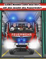 Cover-Bild Liebe Kinder seht mal her, all’ das macht die Feuerwehr