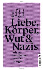 Cover-Bild Liebe, Körper, Wut & Nazis