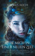 Cover-Bild Liebe mich in einer neuen Zeit