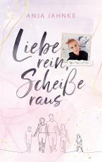 Cover-Bild Liebe rein, Scheiße raus