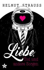 Cover-Bild Liebe, Tod und andere Sorgen