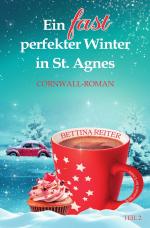 Cover-Bild Liebesromanzen in St. Agnes/Cornwall / Ein fast perfekter Winter in St. Agnes