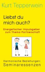 Cover-Bild Liebst du mich auch? Energetischer Impulsgeber zum Thema Partnerschaft