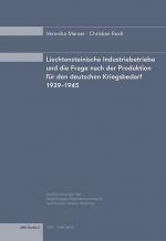 Cover-Bild Liechtensteinische Industriebetriebe und die Frage nach der Produktion für den deutschen Kriegsbedarf 1939–1945