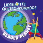 Cover-Bild Lieselotte Quetschkommode - Blauer Planet