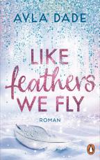 Cover-Bild Like Feathers We Fly