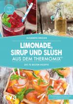 Cover-Bild Limonade, Sirup und Slush aus dem Thermomix®