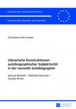 Cover-Bild Literarische Konstruktionen autobiographischer Subjektivität in der «nouvelle autobiographie»