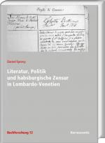 Cover-Bild Literatur, Politik und habsburgische Zensur in Lombardo-Venetien