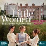 Cover-Bild Little Women - Betty und ihre Schwestern