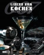 Cover-Bild Lizenz zum Kochen - 50 Rezepte aus der Welt von James Bond 007