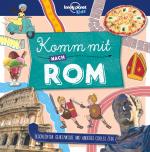 Cover-Bild Lonely Planet Kinderreiseführer Komm mit nach Rom (Lonely Planet Kids)