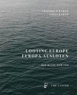 Cover-Bild Looting Europe / Europa ausloten