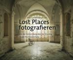 Cover-Bild Lost Places fotografieren