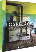 Cover-Bild Lost Places in der Region Heilbronn