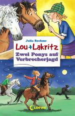 Cover-Bild Lou + Lakritz 6 - Zwei Ponys auf Verbrecherjagd