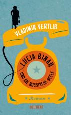 Cover-Bild Lucia Binar und die russische Seele