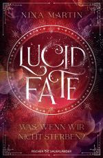 Cover-Bild Lucid Fate – Was, wenn wir nicht sterben?