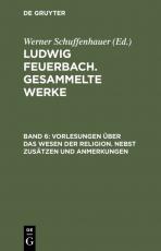 Cover-Bild Ludwig Feuerbach: Gesammelte Werke / Vorlesungen über das Wesen der Religion