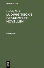 Cover-Bild Ludwig Tieck: Ludwig Tieck’s gesammelte Novellen / Ludwig Tieck: Ludwig Tieck’s gesammelte Novellen. Band 3/4