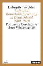 Cover-Bild Luft- und Raumfahrtforschung in Deutschland 1900–1970