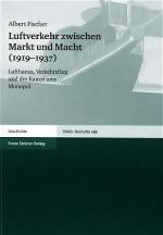 Cover-Bild Luftverkehr zwischen Markt und Macht (1919–1937)