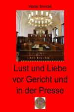 Cover-Bild Lust und Liebe vor Gericht und in der Presse