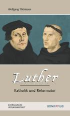 Cover-Bild Luther – Katholik und Reformator