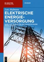 Cover-Bild Lutz Hofmann: Elektrische Energieversorgung / Betriebsmittel und quasistationäre Modellierung