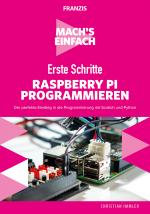 Cover-Bild Mach's einfach: Erste Schritte Raspberry Pi programmieren