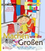 Cover-Bild Machen wie die Großen - Was Kinder und ihre Eltern über Pipi und Kacke wissen sollen