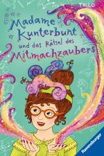Cover-Bild Madame Kunterbunt, Band 3: Madame Kunterbunt und das Rätsel des Mitmachzaubers