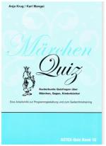 Cover-Bild Märchen Quiz – Kunterbunte Quizfragen über Märchen, Sagen, Kinderbücher
