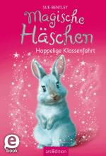 Cover-Bild Magische Häschen – Hoppelige Klassenfahrt